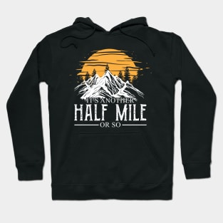 Retro It's Another Half Mile Or So Shirt Hoodie